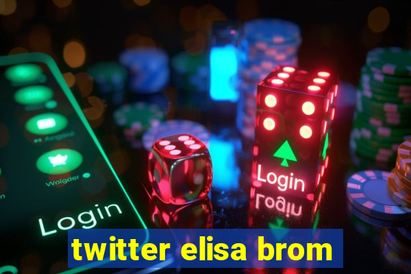 twitter elisa brom