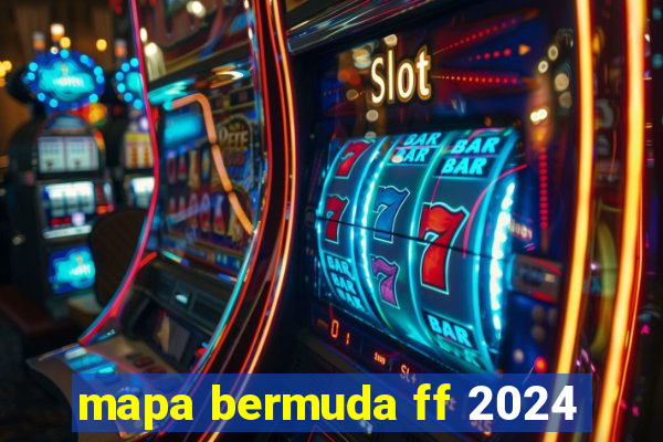 mapa bermuda ff 2024