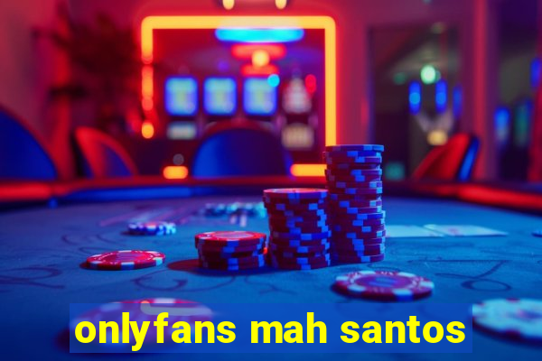onlyfans mah santos