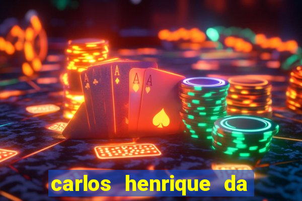 carlos henrique da silva ferreira fortuna
