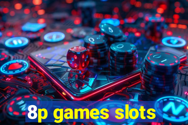 8p games slots
