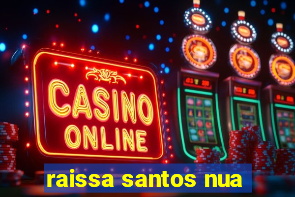 raissa santos nua