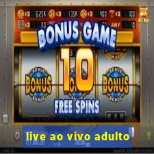 live ao vivo adulto
