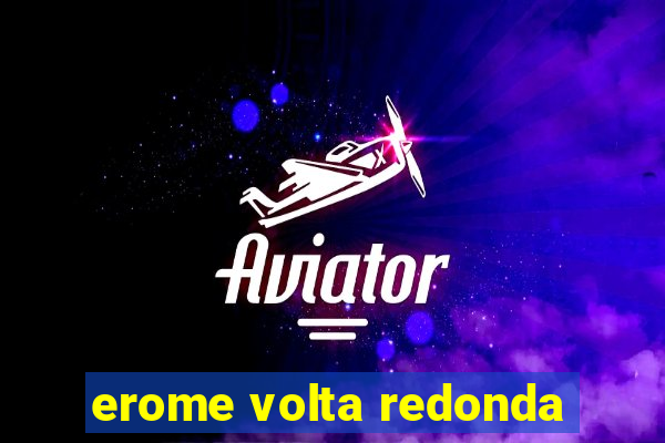 erome volta redonda