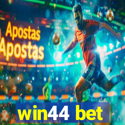 win44 bet