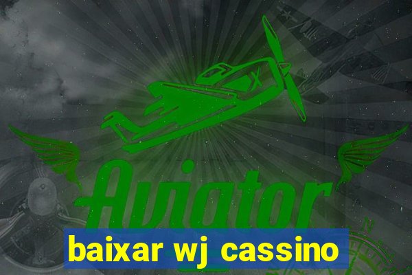 baixar wj cassino