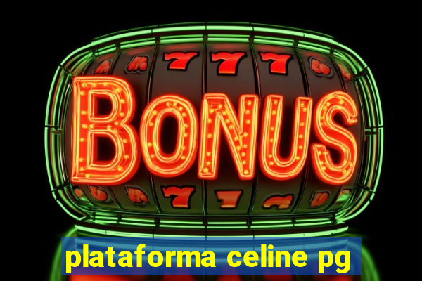 plataforma celine pg