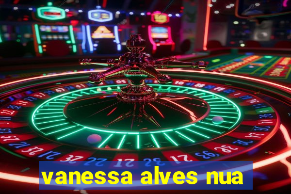 vanessa alves nua