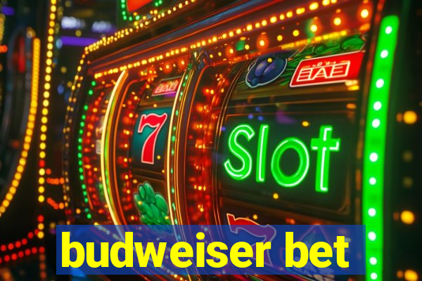 budweiser bet