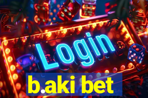 b.aki bet