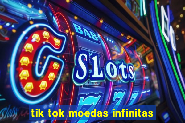 tik tok moedas infinitas