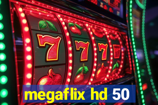 megaflix hd 50
