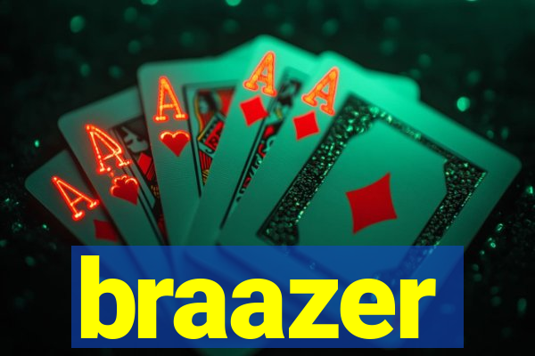 braazer