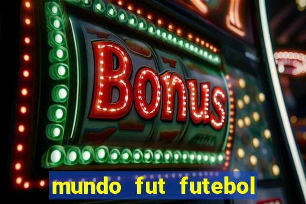 mundo fut futebol ao vivo
