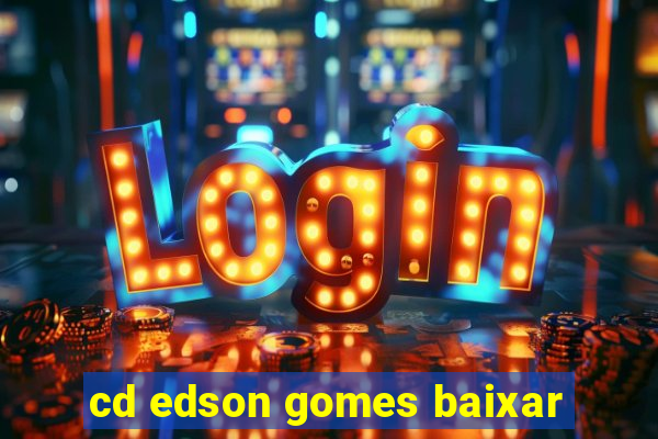 cd edson gomes baixar