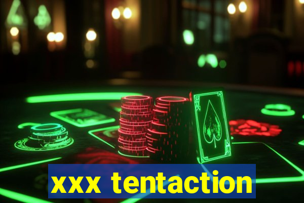 xxx tentaction