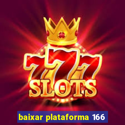 baixar plataforma 166