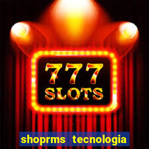 shoprms tecnologia e servicos ltda jogos online