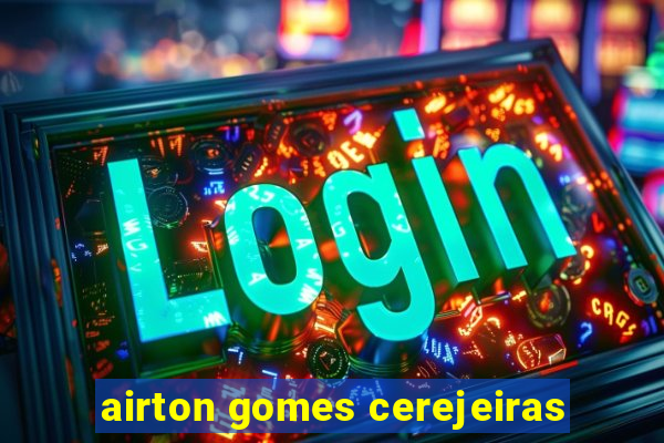 airton gomes cerejeiras