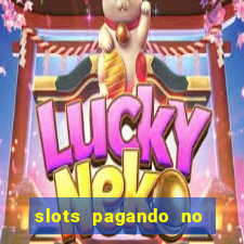 slots pagando no cadastro saque free 2024
