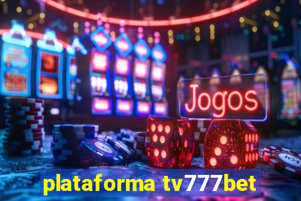 plataforma tv777bet