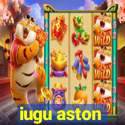 iugu aston