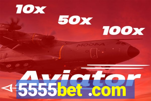 5555bet .com