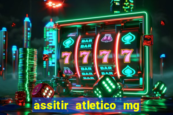 assitir atletico mg x botafogo