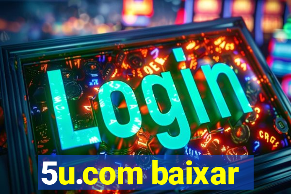 5u.com baixar