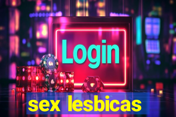 sex lesbicas