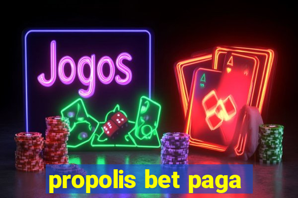 propolis bet paga