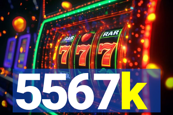 5567k