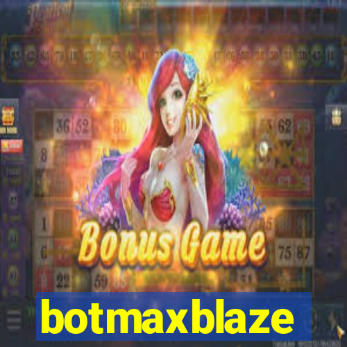botmaxblaze