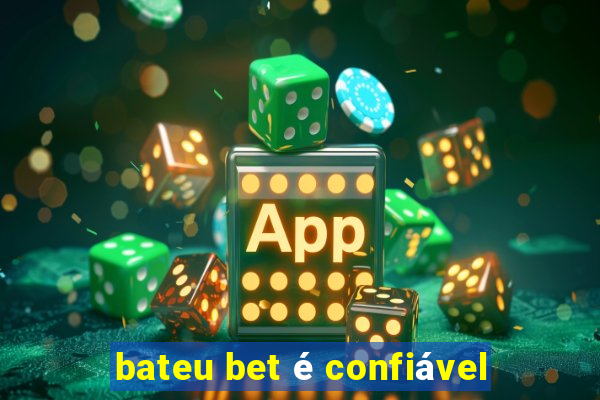 bateu bet é confiável