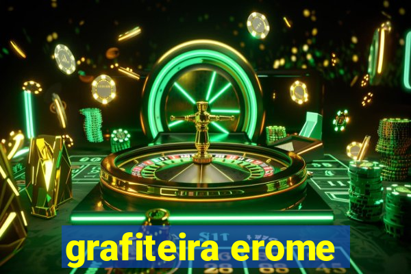 grafiteira erome
