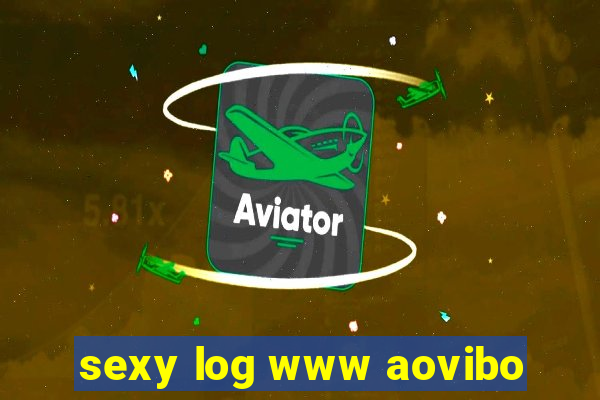sexy log www aovibo
