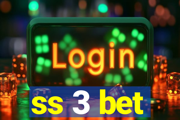 ss 3 bet