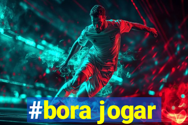 #bora jogar