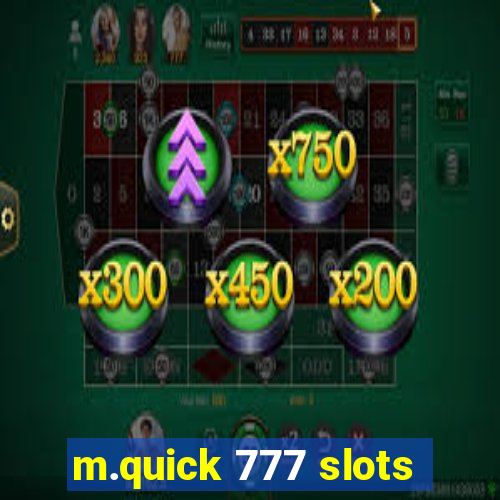 m.quick 777 slots