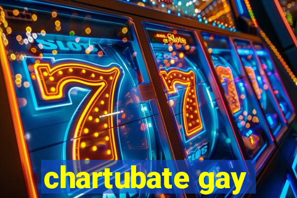 chartubate gay