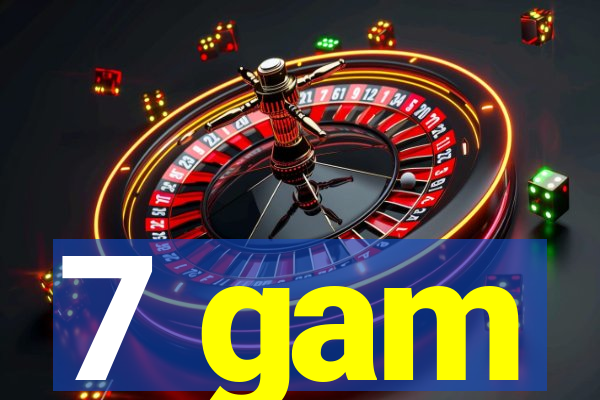 7 gam