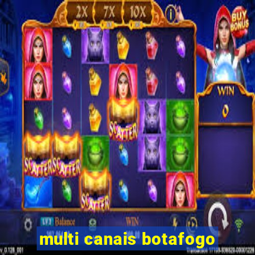 multi canais botafogo