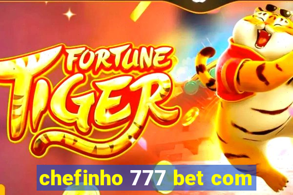 chefinho 777 bet com