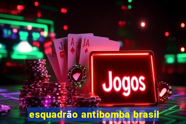 esquadrão antibomba brasil