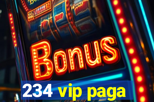 234 vip paga