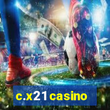 c.x21 casino