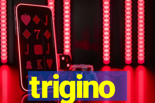 trigino