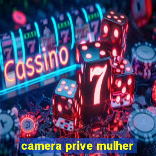 camera prive mulher