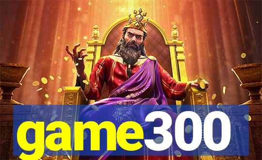 game300