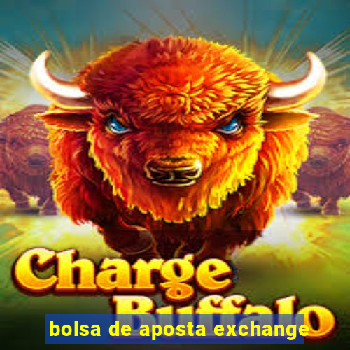 bolsa de aposta exchange